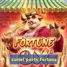 suriel ports fortuna